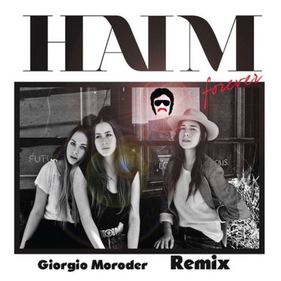 Haim Giorgio Moroder Forever Remix