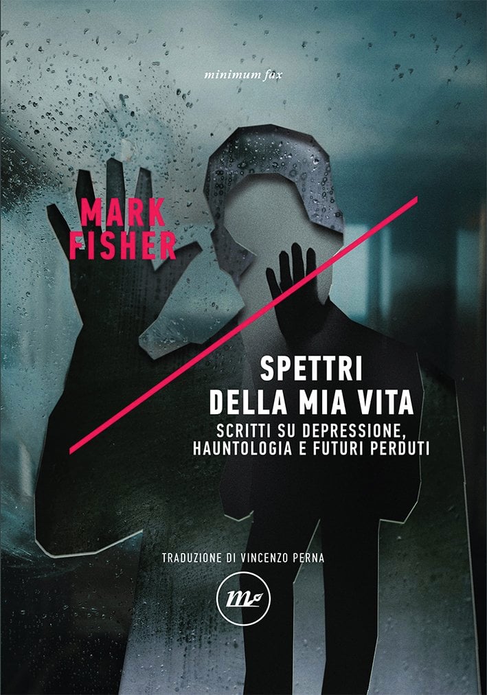 Spettri della mia vita. Scritti su depressione, hauntologia e futuri perduti