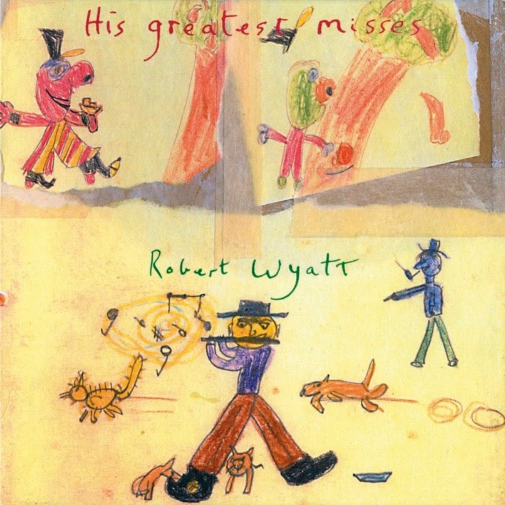 Robert Wyatt ‎His Greatest Misses