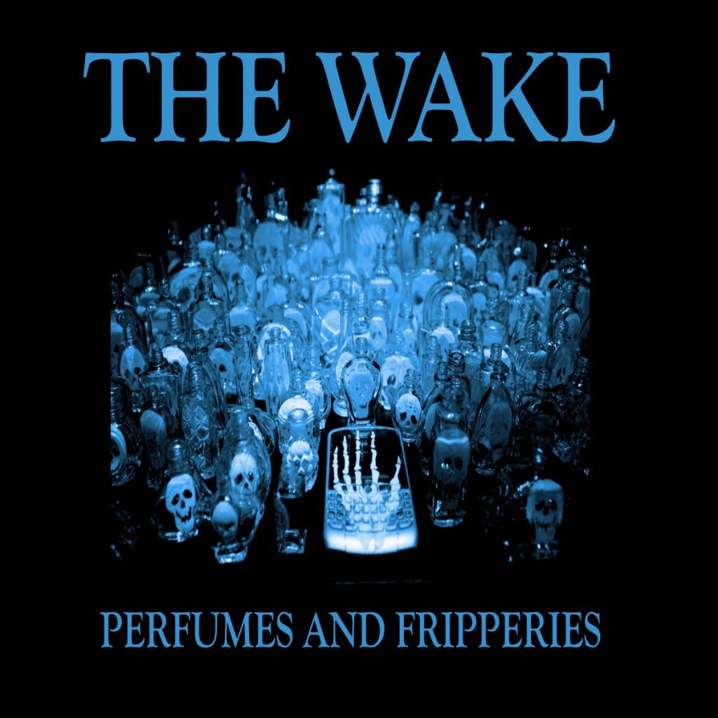 The Wake Perfumes and Fripperies